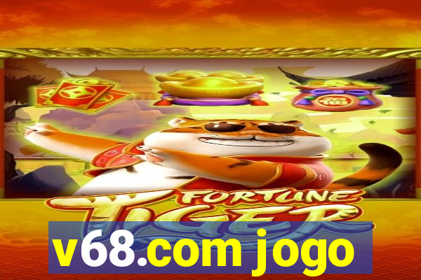 v68.com jogo